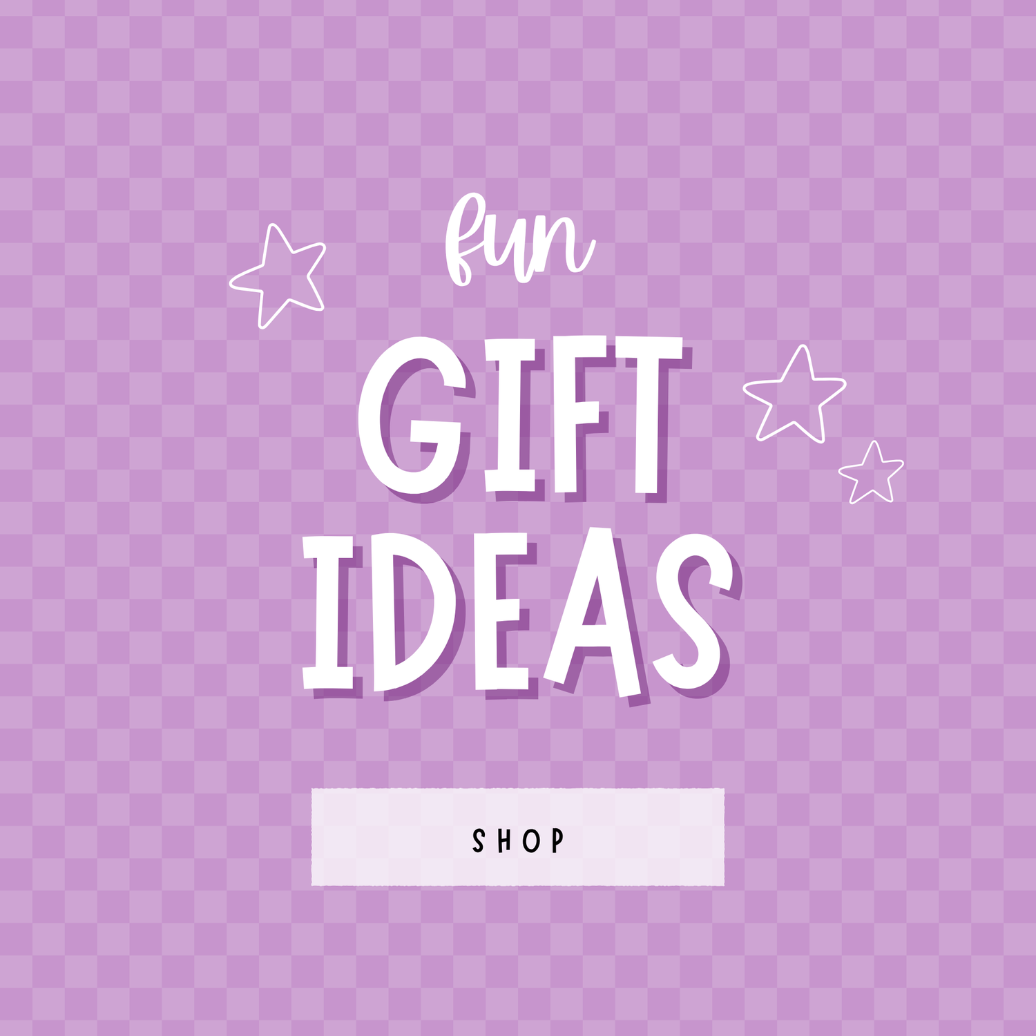 Fun Gift Ideas