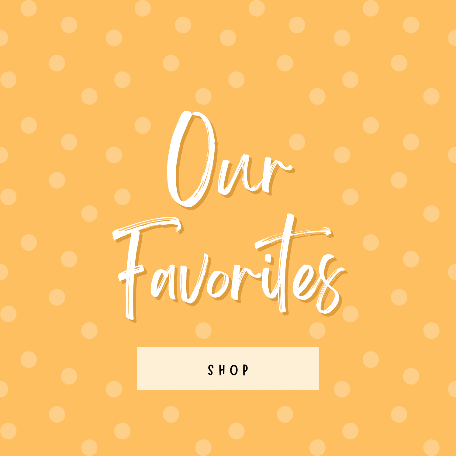 Our Favorites